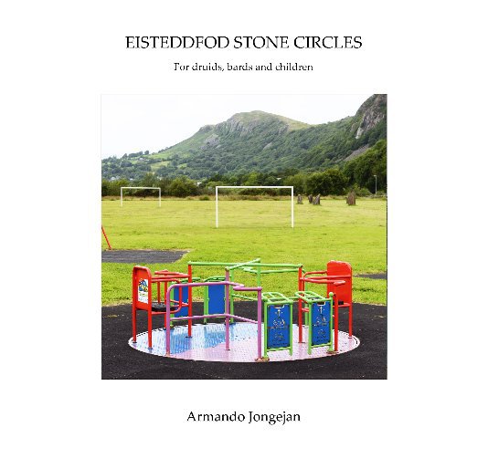 View Eisteddfod Stone Circles by Armando Jongejan