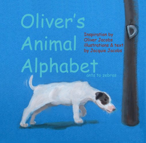 View Oliver's Animal Alphabet by Jacquie Jacobs