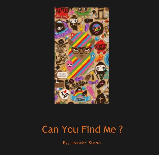 View Can You Find Me ? by By, Jeannie  Rivera