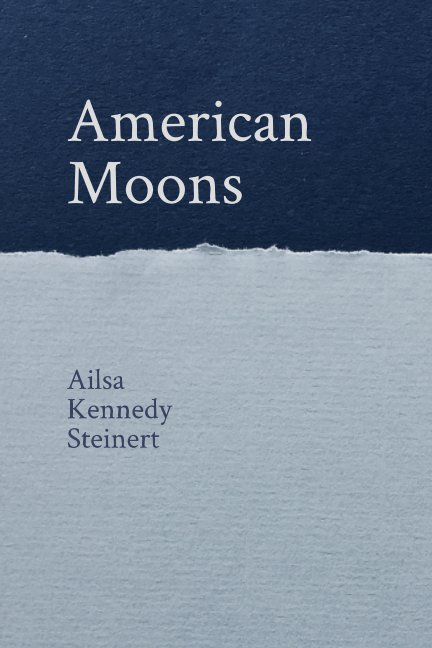 View American Moons by Ailsa Kennedy Steinert