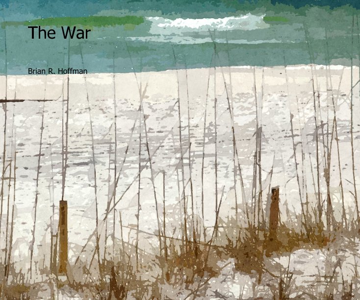 View The War by Brian R. Hoffman