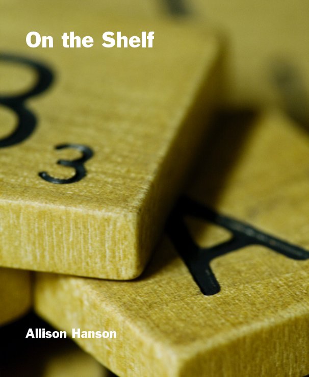 View On the Shelf by Allison Hanson