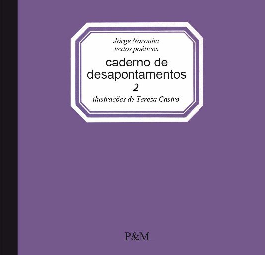 Ver Caderno de desapontamentos - 2 por Jörge de Sousa Noronha