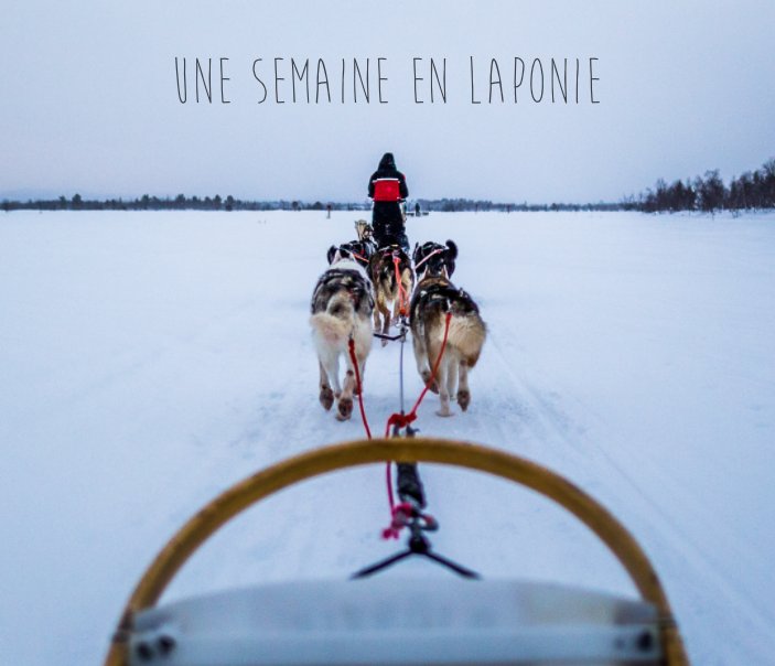Visualizza Une semaine en Laponie di Justine Cannarella