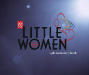 Little Women the Musical - ASNY (2018) book cover