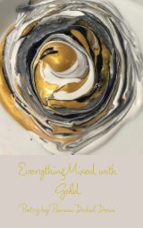 Everything Mixed with Gold book cover