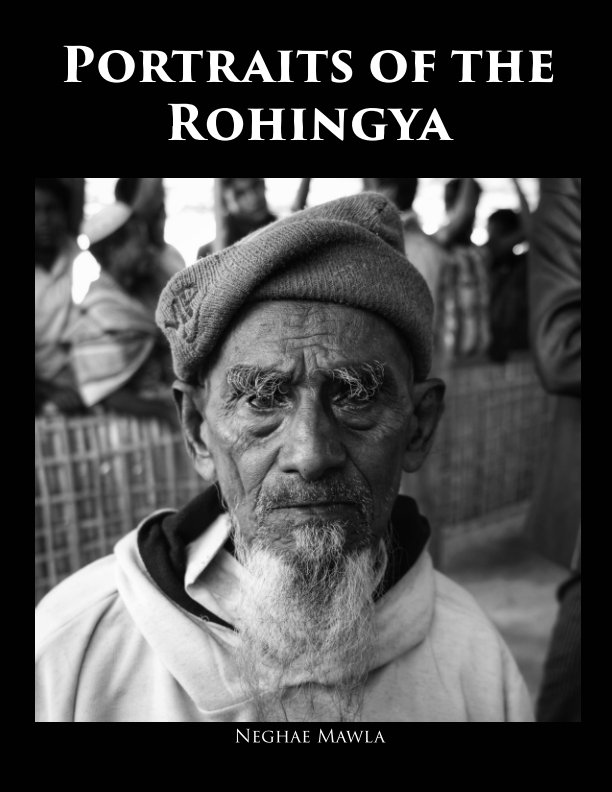 View Portraits of the Rohingya by Neghae Mawla