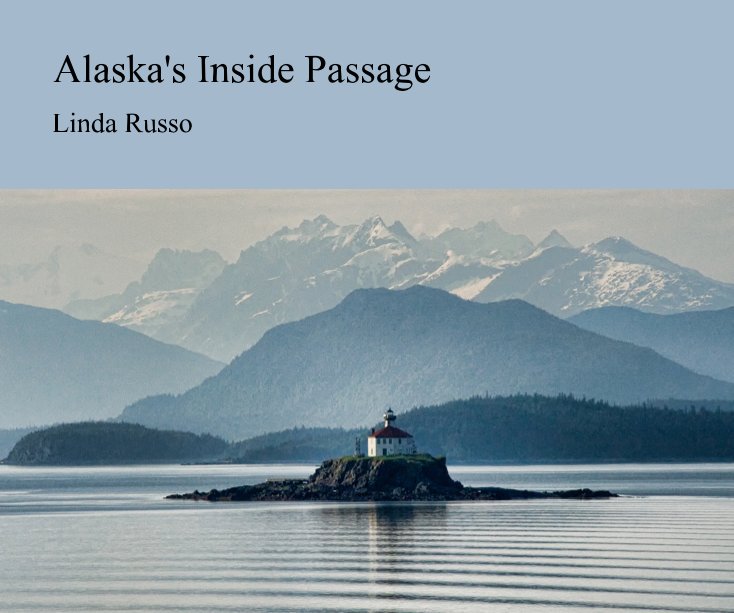 View Alaska's Inside Passage by royalt1
