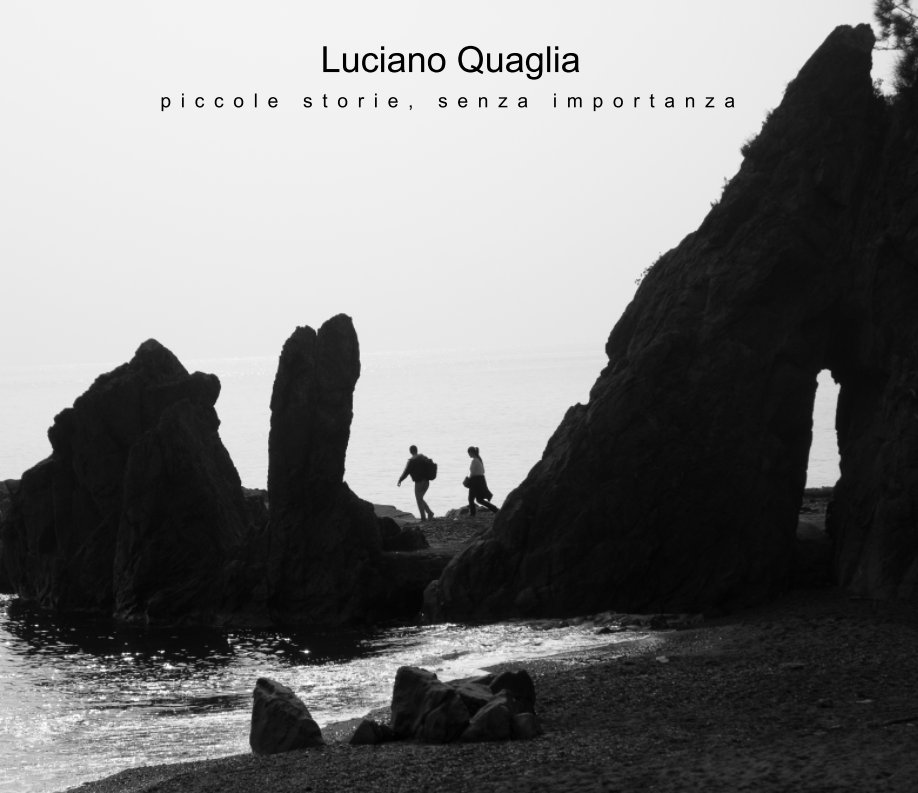 View Piccole storie senza importanza by Luciano Quaglia