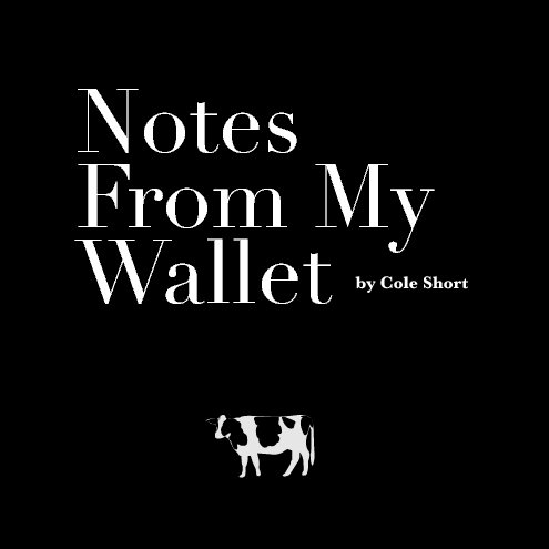 View Notes From My Wallet by Cole Short
