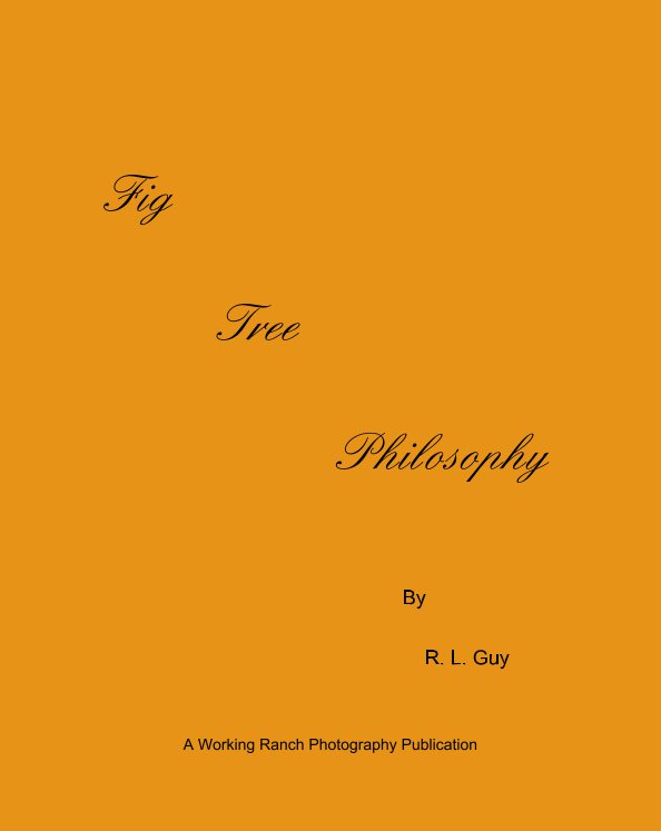 Ver Fig Tree Philosophy por Richard B. (Rick) Raef