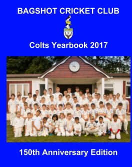 Bagshot Cricket Club Colts Yearbook 2017 book cover
