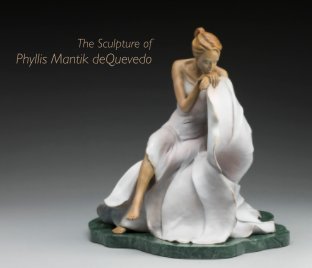 The Sculpture of Phyllis Mantik deQuevedo book cover