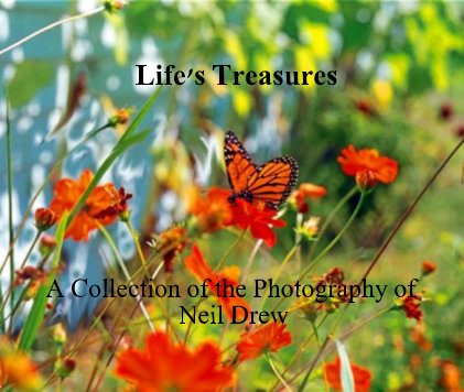 Life's Treasures A Collection of the Photography of Neil Drew book cover