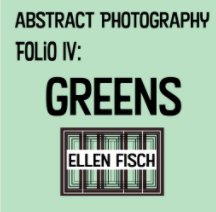 Abstract Photography Folio IV: Greens book cover