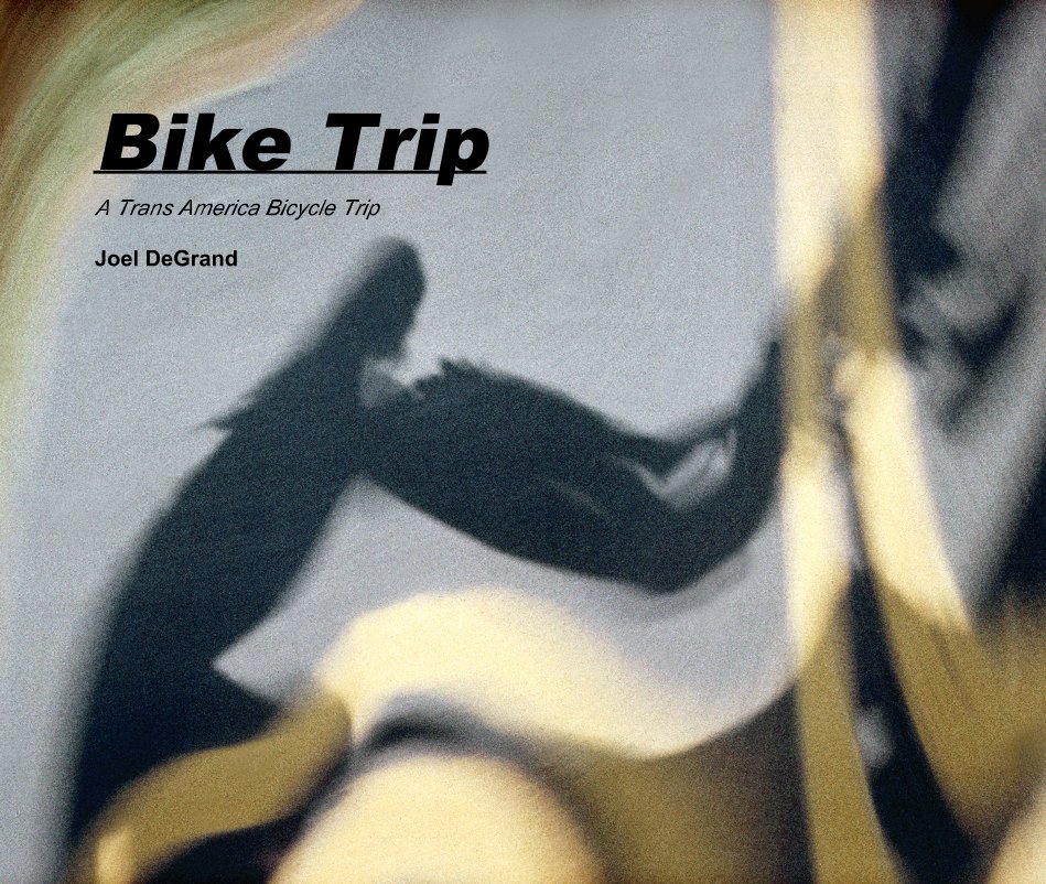 Ver Bike Trip por Joel DeGrand