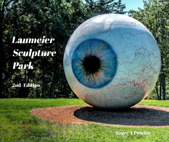 View Laumeier Sculpture Park - 2nd Edition by Roger A Proctor