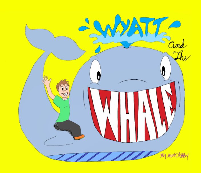 View Wyatt & The Whale by Abigale Wyatt