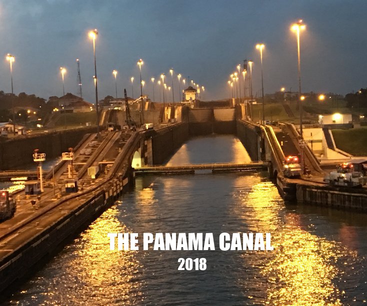 Visualizza THE PANAMA CANAL 2018 di Henry Kao