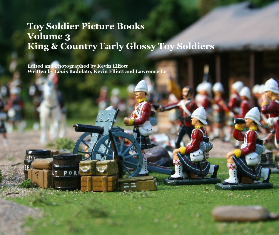Bekijk Toy Soldier Picture Books Volume 3 King and Country Early Glossy Toy Soldiers op L Badolato K Elliott L Lo