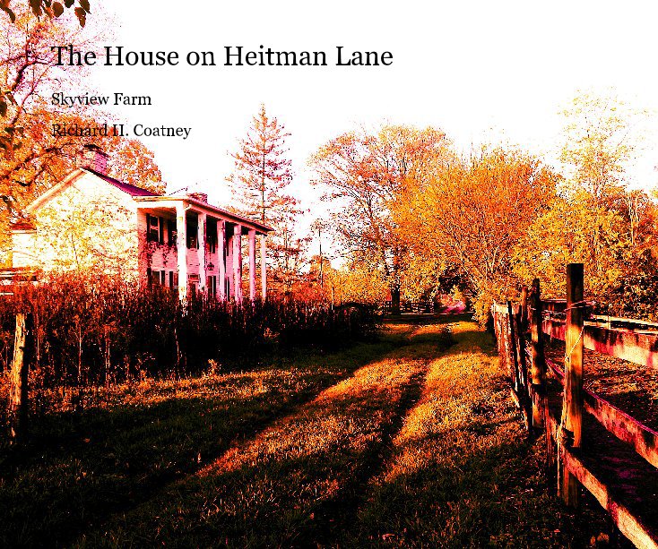 View The House on Heitman Lane by Richard H. Coatney