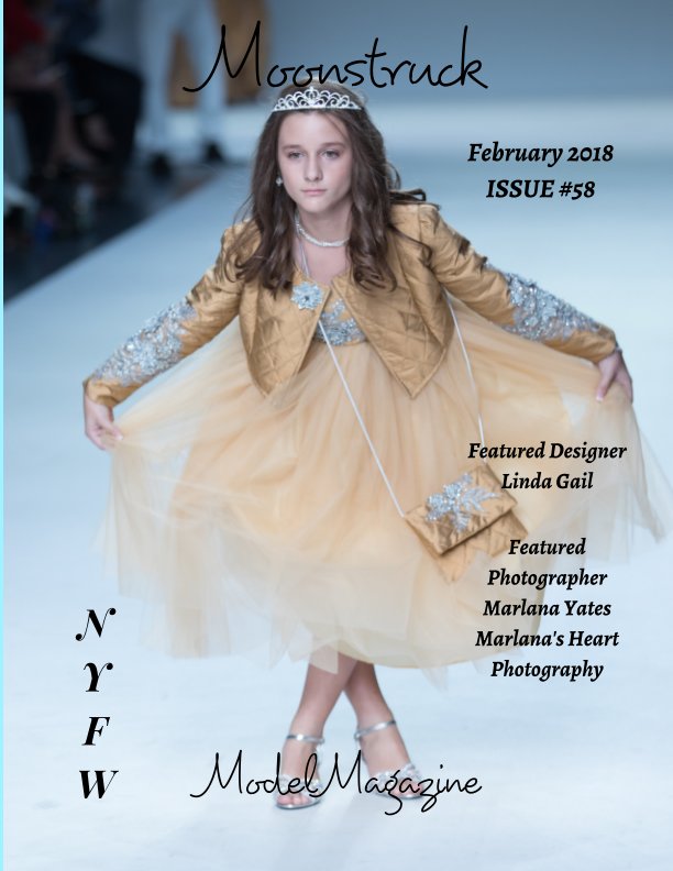 Visualizza Issue #58 NYFW Featured Designer Linda Gail & Photographer Marlana Yates Moonstruck Model Magazine February 2018 di Elizabeth A. Bonnette