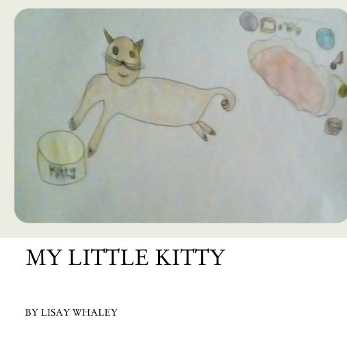 View MY LITTLE KITTY by LISAY WHALEY