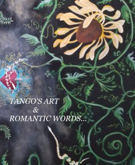 TANGO'S ART & ROMANTIC WORDS... book cover