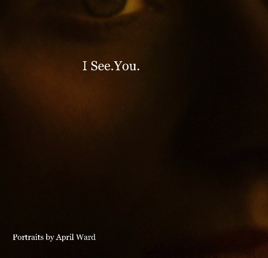 Ver I See.You. Portraits by April Ward por Contemplative Portraits by April Ward