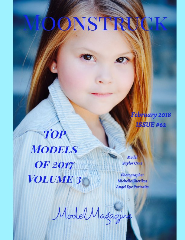 View Issue #62 Volume 3 TOP Models of 2017 Moonstruck Model Magazine February 2018 by Elizabeth A. Bonnette