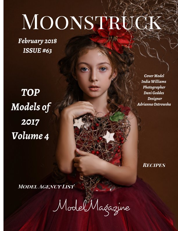 View Issue #63 Vol. 4 TOP Models of 2017 Moonstruck Model Magazine February 2018 by Elizabeth A. Bonnette