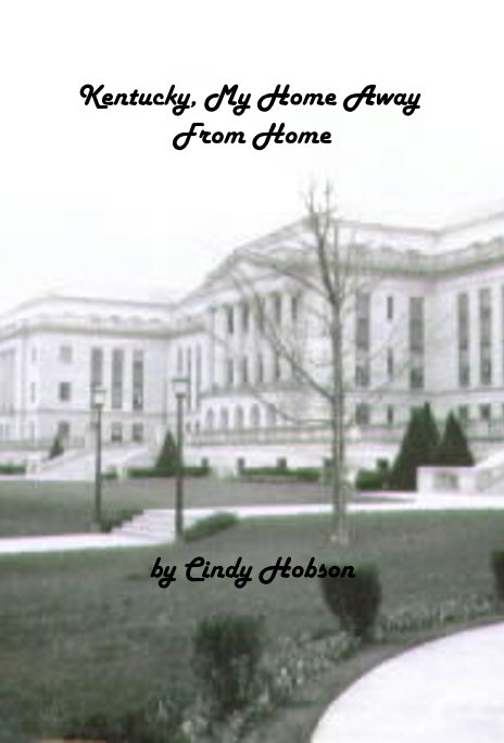Ver Kentucky, My Home Away From Home por Cindy Hobson