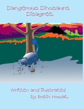Dangerous Dinosaurs Disagree. book cover
