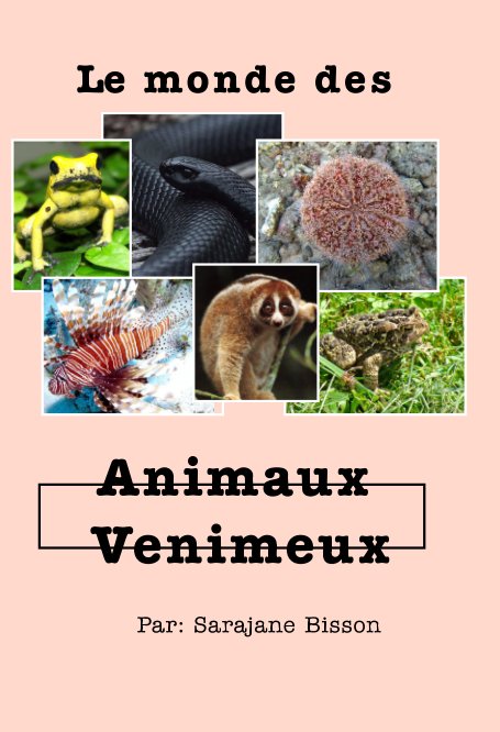View Le monde des animaux venimeux by Sarajane Bisson
