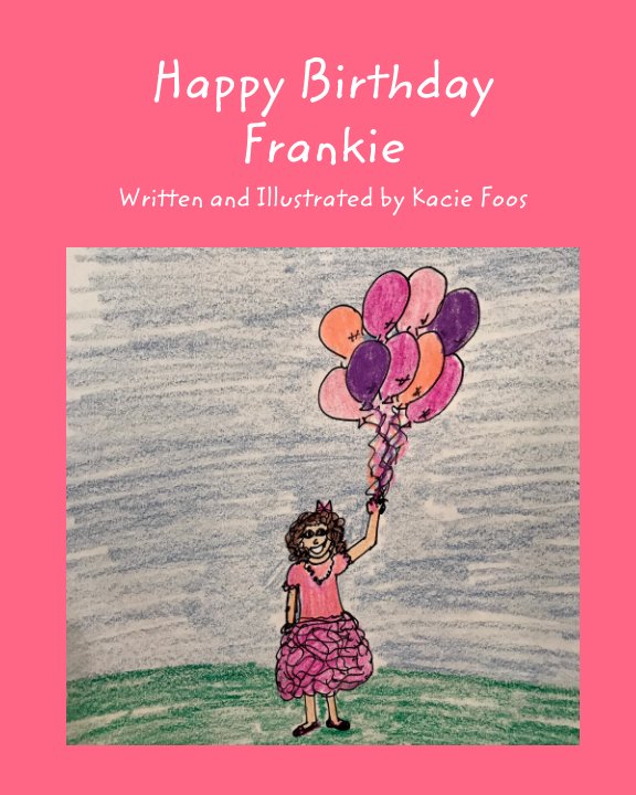 View Happy Birthday Frankie by Kacie Foos