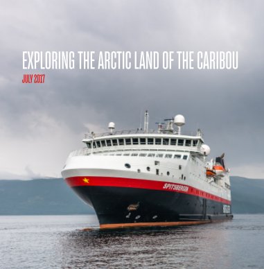 SPITSBERGEN_10-24 JUL 2017_ Exploring the Arctic Land of the Caribou book cover