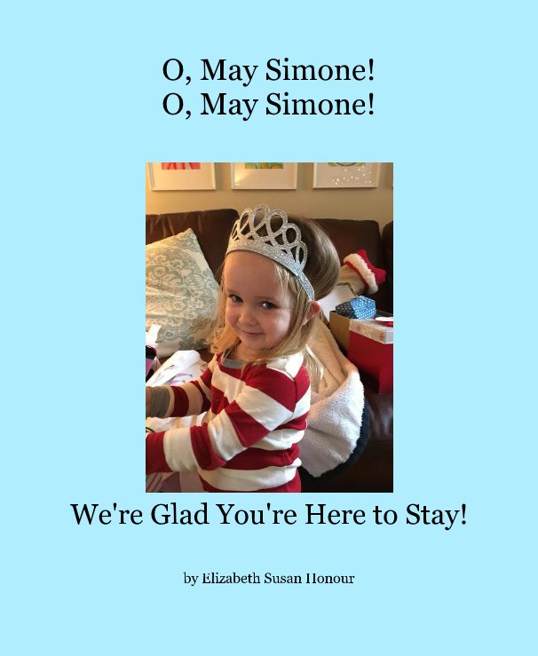 View O, May Simone! O, May Simone! by Elizabeth Susan Honour