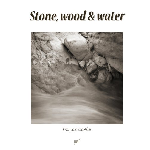 Ver Stone, wood & water por François Escoffier