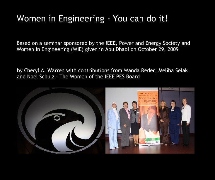 Bekijk Women in Engineering - You can do it! op Cheryl A. Warren with contributions from Wanda Reder, Meliha Selak and Noel Schulz - The Women of the IEEE PES Board