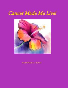 Cancer Made Me Live! book cover