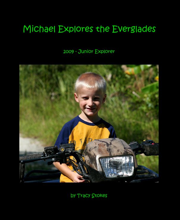 View Michael Explores the Everglades by Tracy Stokes