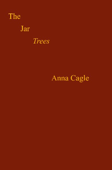 Visualizza The Jar Trees di Anna Cagle