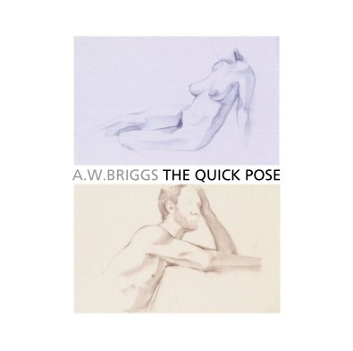 A.W.BRIGGS THE QUICK POSE book cover