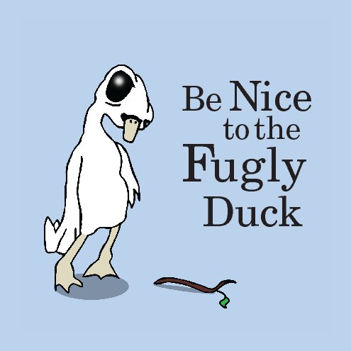 View Be Nice to the Fugly Duck by Katy Matich