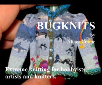 BUGKNITS by Althea Crome Extreme knitting for hobbyists, artists and knitters. book cover