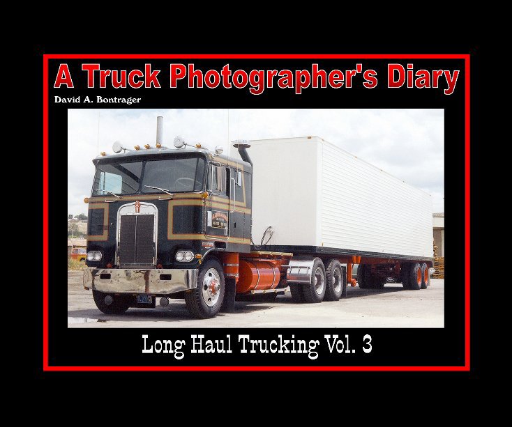 View Long Haul Trucking Vol. 3 by David A. Bontrager