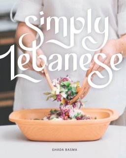 Simply Lebanese: 30 Recipes from the Heart of Lebanon book cover