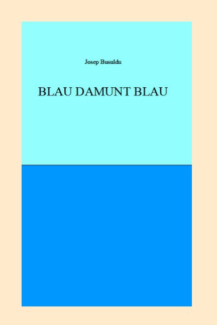 View Blau damunt blau by JOSEP BUSULDU