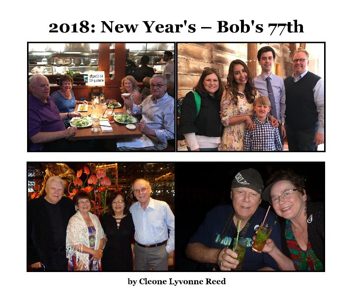 Visualizza 2018: New Year's – Bob's 77th di Cleone Lyvonne Reed