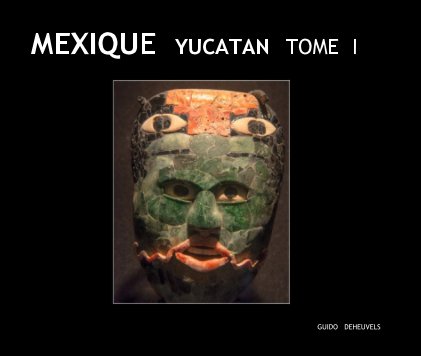 MEXIQUE YUCATAN TOME I book cover